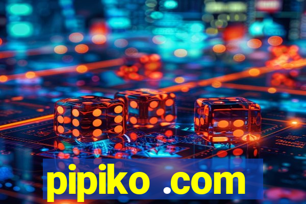 pipiko .com
